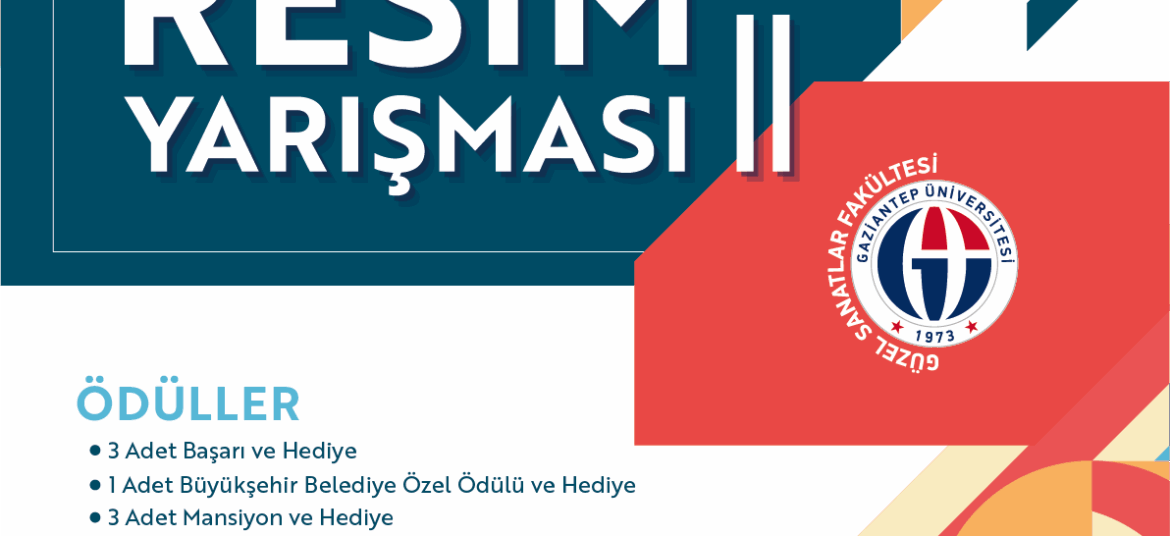 Gaziantep Üniversitesi Güzel Sanatlar Fakültesi Resim Yarışması II