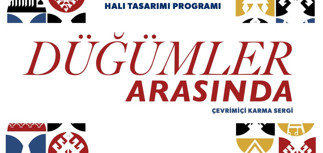 DÜĞÜMLER ARASINDA ÇEVRİMİÇİ KARMA SERGİ